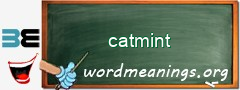 WordMeaning blackboard for catmint